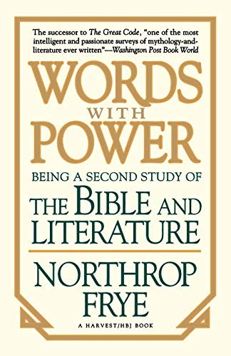 Words with Power: Being a Second Study of  The Bible and Literature