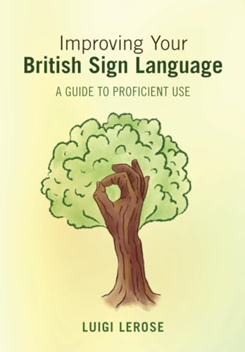 Improving Your British Sign  Language: A Guide to  Proficient Use