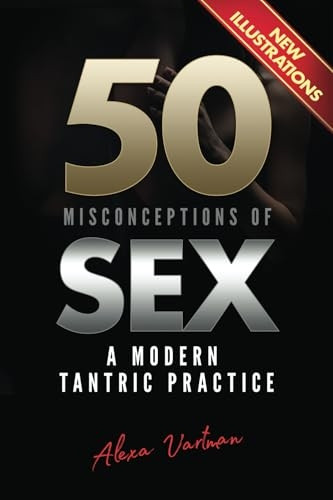 50 Misconceptions of Sex: A Modern Tantric Practice