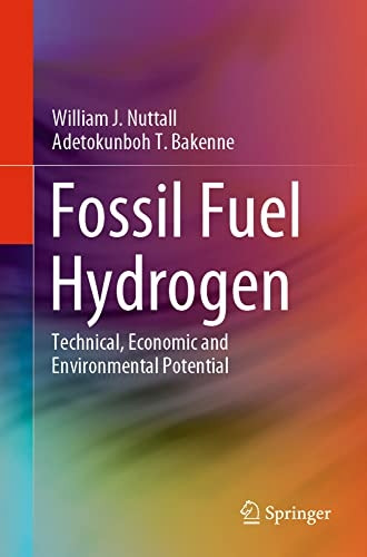Fossil Fuel Hydrogen:  - Technical, Economic and  - Environmental Potential
