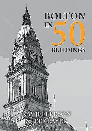 Bolton in 50 Buildings (In 50 Buildings)