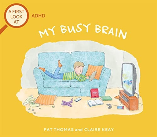 A First Look At: ADHD: My Busy Brain (A First Look At)