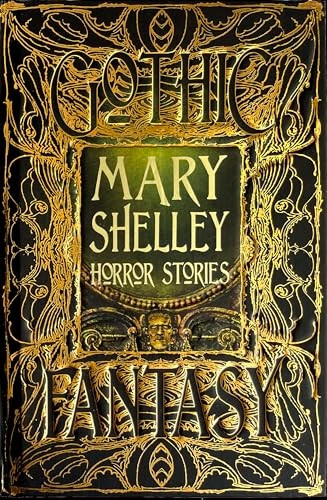 Mary Shelley Horror Stories (Romantic Fantasy)