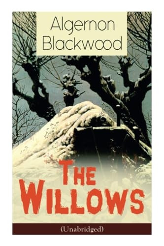 The Willows (Unabridged):  - Horror Classic