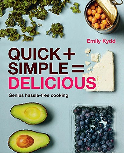 Quick  Simple = Delicious: Genius, hassle-free cooking