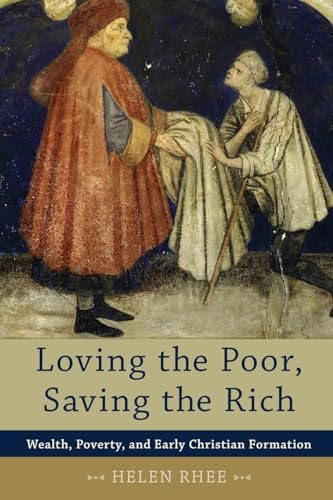 Loving the Poor, Saving the Rich