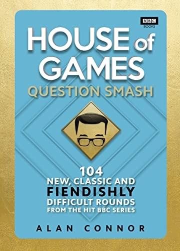 House of Games: Question Smash: 104 New, Classic and Fiendishly Difficult Rounds