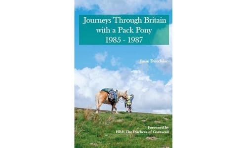 Journeys Through Britain with a Pack Pony: 1985 - 1987
