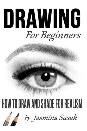 Drawing for Beginners: How to Draw and Shade for Realism
