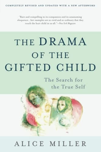 The Drama of the Gifted Child: The Search for the True Self, Third Edition