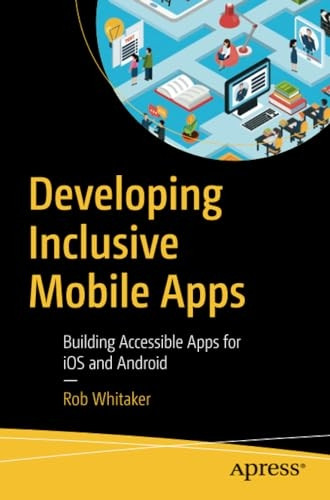 Developing Inclusive Mobile Apps