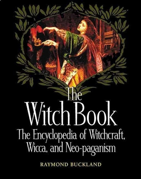 The Witch Book: The Encyclopedia of Witchcraft, Wicca and Neo-paganism