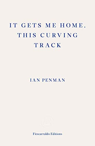 It Gets Me Home, This Curving Track: Objects & Essays, 2012-2018