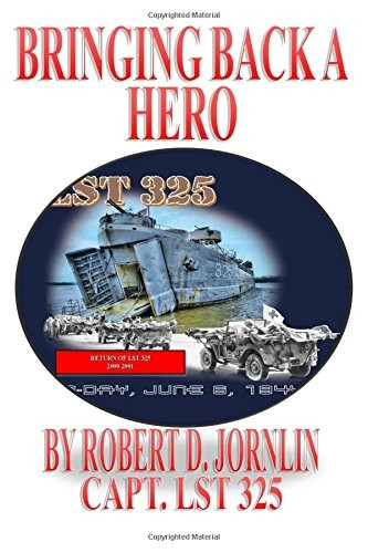 Bringing Back A Hero: Return of LST 325