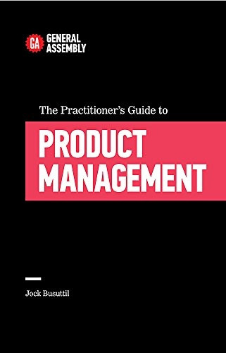 The Practitioner's Guide To Product Management (Top 5 Things Learn/Hard Way)