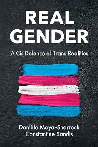 Real Gender - A Cis Defence of Trans Realities