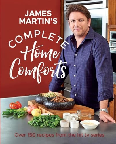 Complete Home Comforts: Over 150 delicious comfort-food classics