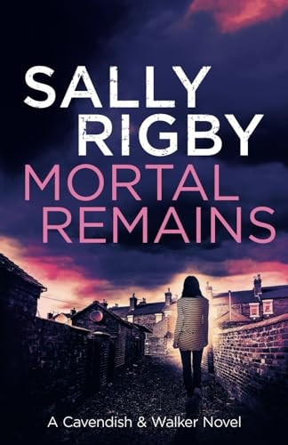 Mortal Remains (Cavendish & Walker Novel A)