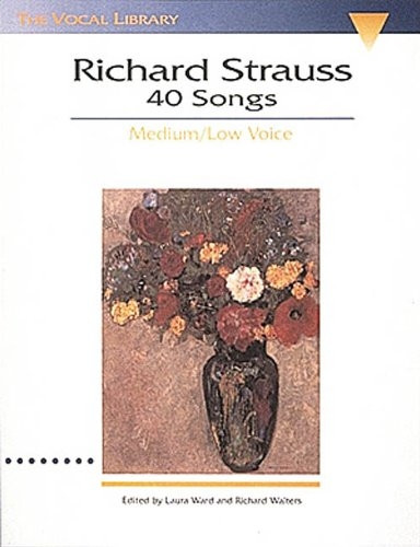 Richard Strauss: 40 Songs: Medium/Low Voice (Vocal Library)