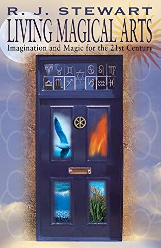 Living Magical Arts:  - Imagination and Magic for  - the 21st Century