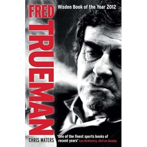 Fred Trueman: The Authorised Biography