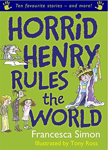 Horrid Henry Rules the World (Horrid Henry)