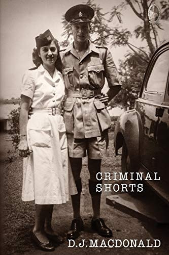 Criminal Shorts: Memories of Policing in the Uganda Protectorate (Memoires of a Colonial Cop)