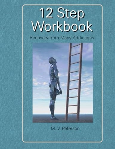 12 Step Workbook: Recovery From Many Addictions