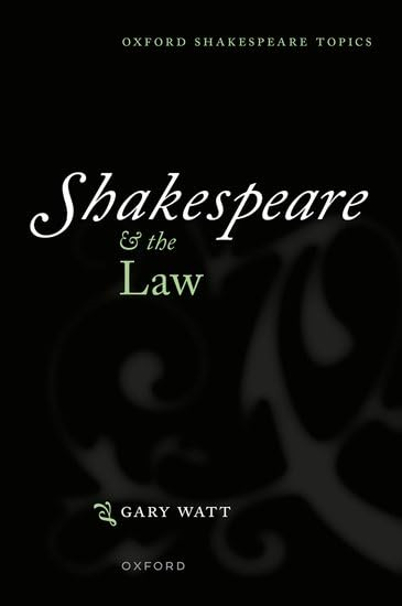 Shakespeare and the Law  (Oxford Shakespeare Topics)