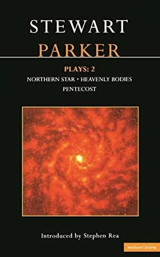 Stewart Parker Plays: Includes Northern Star, Heavenly Bodies and Pentecost