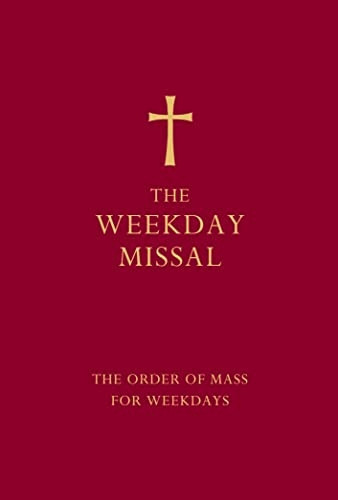 The Weekday Missal: The New Translation of the Order of Mass for Weekdays