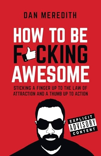 How to Be F*cking Awesome