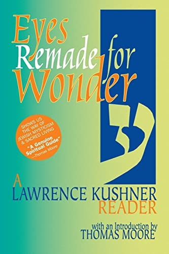 Eyes Remade For Wonder: A Lawrence Kushner Reader (The Kushner series)