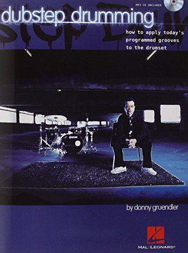 Dubstep Drumming Grooves How to Apply to Drum Set Drums Bk/CD