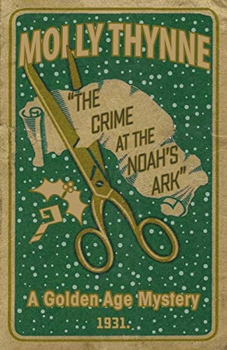 The Crime at the 'noah's  - Ark': A Golden Age Mystery