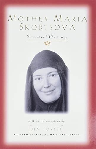 Mother Maria Skobtsova: Essential Writings (Modern Spiritual Masters Series)
