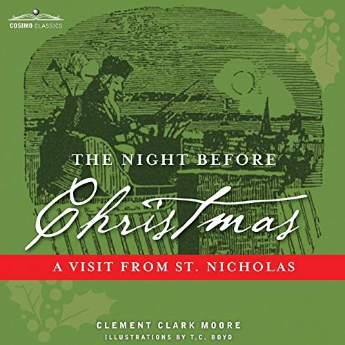 The Night Before Christmas:  A Visit from St. Nicholas