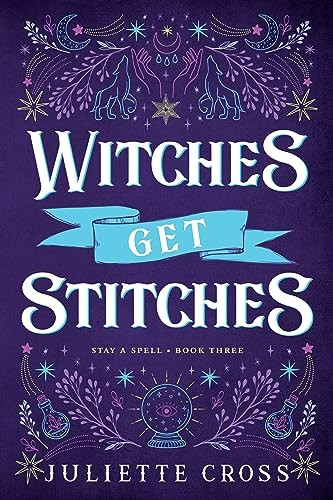 Witches Get Stitches: Stay A Spell Book 3, Volume 3