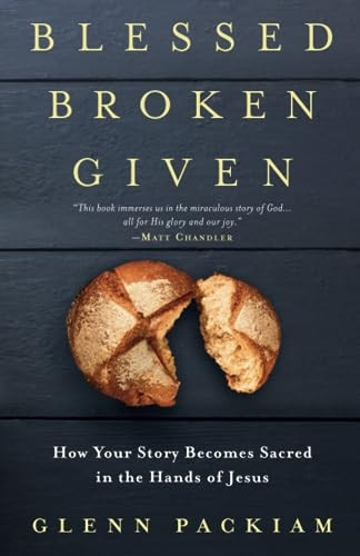 Blessed Broken Given