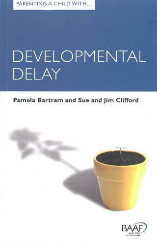 Parenting a Child with Developmental Delay (Baaf)