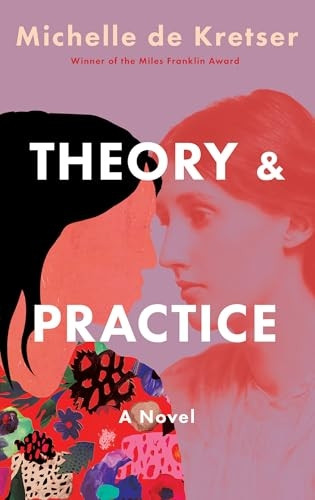 Theory and Practice : a Novel