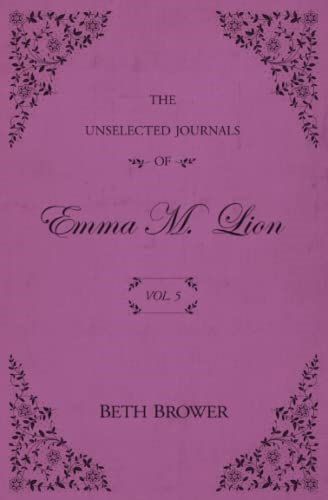 The Unselected Journals of Emma M. Lion: Vol. 5
