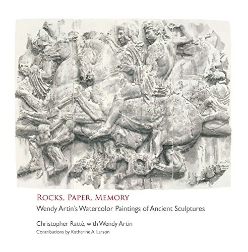 Rocks, Paper, Memory: Wendy Artin's Watercolor Paintings of Ancient Sculptures (Kelsey Museum Publications)
