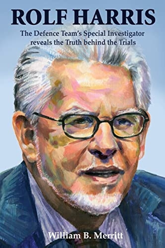 Rolf Harris: The Defence Team's Special Investigator reveals the Truth behind the Trials