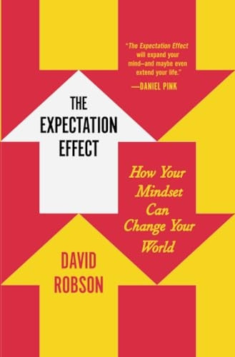 The Expectation Effect: How Your Mindset Can Change Your World
