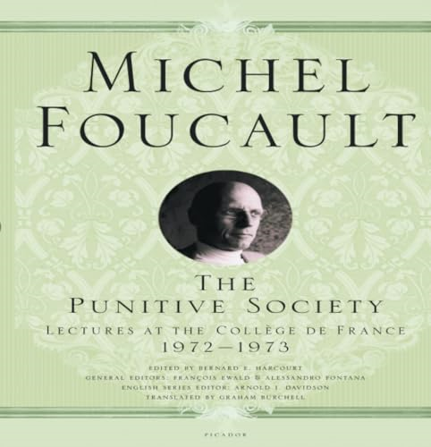 The Punitive Society: Lectures at the Coll ge de France, 1972-1973 (Lectures at the Coll ge de France)