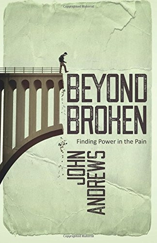 Beyond Broken: Finding power in the pain (Paperback)