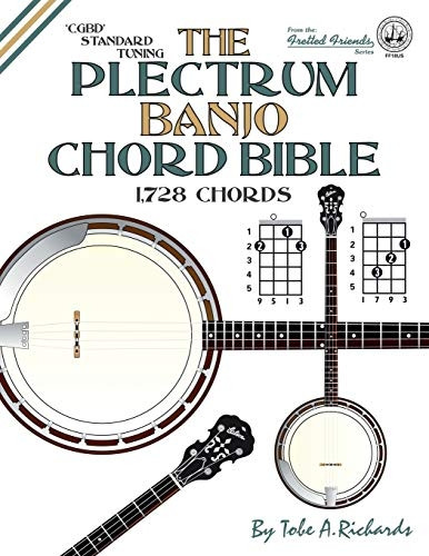 The Plectrum Banjo Chord Bible: CGBD Standard Tuning 1,728 Chords