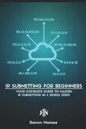 IP Subnetting for Beginners: Your Complete Guide to Master IP Subnetting in 4 Simple Steps (Computer Networking)