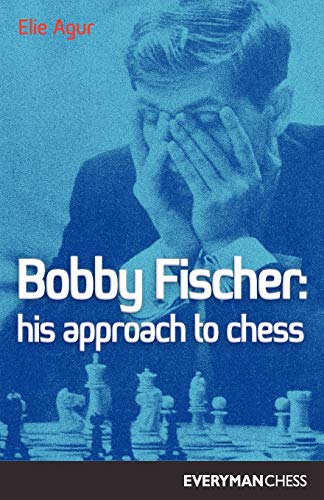 Bobby Fischer: His Approach to Chess (Cadogan Chess & Bridge Books)